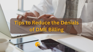 Reduce The Chances of Denials in DME Billing